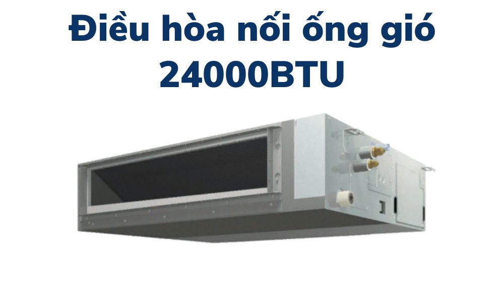 Điều hòa nối ống gió Daikin 24000BTU